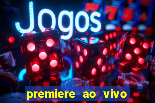 premiere ao vivo gratis fluminense